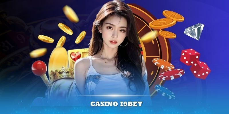 Casino i9bet điểm hẹn giải trí của nhiều người chơi